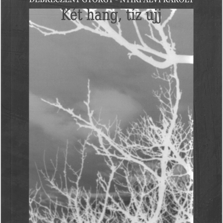 Károly György-Nyílfalvi Debreczeny Two Voices, Ten Fingers