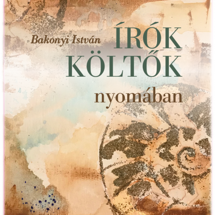 István Bakonyi In the Footsteps of Writers and Poets