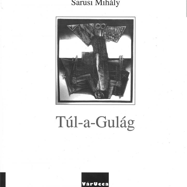 Mihály Sarusi Beyond the Gulag