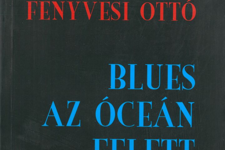 Ottó Fenyvesi Blues above the Ocean