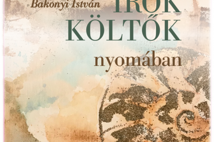 István Bakonyi In the Footsteps of Writers and Poets